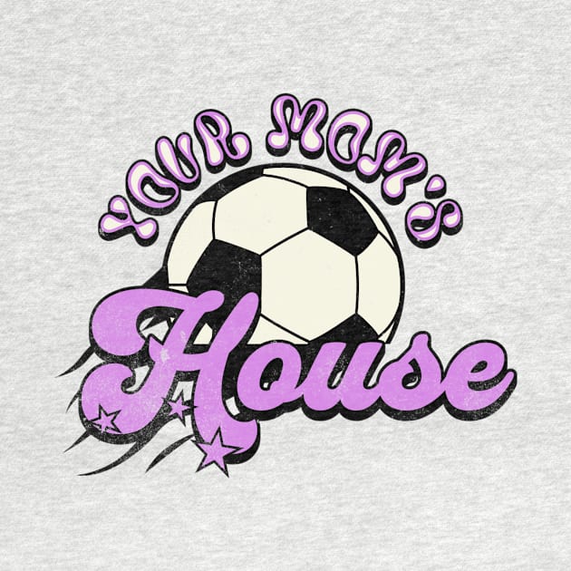 Your Mom's House Podcast Soccer Ball Aesthetic by TeeTrendz